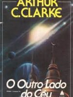 O Outro Lado do Ceu - Arthur C. Clarke.