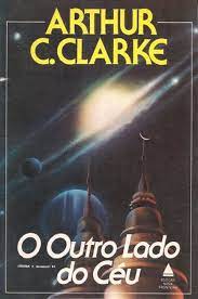O Outro Lado do Ceu - Arthur C. Clarke.