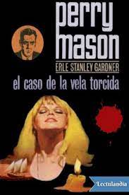 O Caso da Vela Torcida - Erle Stanley Gardner.