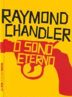 O Sono Eterno - Raymond Chandler.