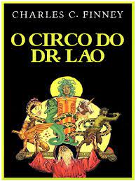 O Circo do Dr. Lao - Charles G. Finney.