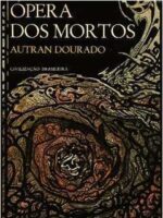 Opera dos Mortos - Autran Dourado