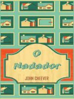 O Nadador - John Cheever.