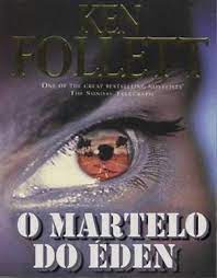 O martelo do Eden - Ken Follett.