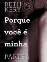 Porque voce e minha - Parte 1_ Porque voce - Beth Kery.
