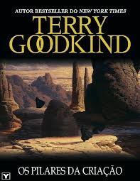 Os Pilares da Criacao - Terry Goodkind.