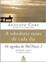 Os Segredos do Pai Nosso 2 - Augusto Jorge Cury.