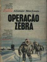 Operacao Zebra - Alistair MacLean.
