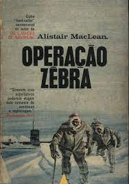 Operacao Zebra - Alistair MacLean.