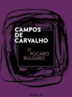 O Pucaro Bulgaro - Walter Campos de Carvalho.