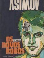 Os Novos robos - Robos - Vol 4 - Isaac Asimov.