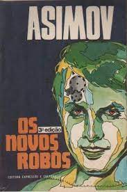 Os Novos robos - Robos - Vol 4 - Isaac Asimov.