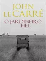 O Jardineiro Fiel - John le Carre.