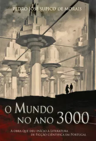 O Mundo no Ano 3000 - Pedro Jose Supico Morais.