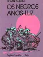 Os negros anos luz - Brian Wilson Aldiss.