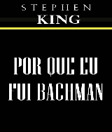 Porque eu Fui Bachman - Stephen King.