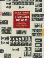 O Espetaculo das Racas - Cientistas , Inst - Lilia Moritz Schwarcz.