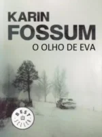 O Olho de Eva - Karin Fossum.