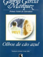 Olhos de Cao Azul - Gabriel Garcia Marquez.