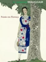 Paixao em Florenca - W. Somerset Maugham.