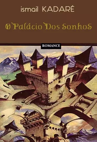 O Palacio dos Sonhos - Ismail Kadare.