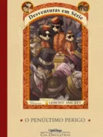 O Penultimo Perigo - Lemony Snicket.