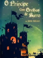 O Principe com Orelhas de Burro - Jose Regio.