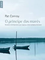 O Principe das Mares - Pat Conroy.