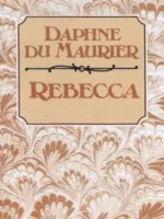 REBECCA - Daphne du Maurier.