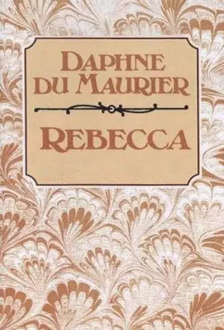 REBECCA - Daphne du Maurier.