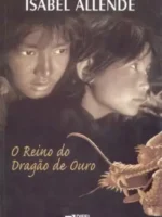 O Reino do Dragao de Ouro - Isabel Allende.