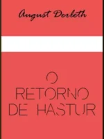 O Retorno de Hastur - August Derleth.