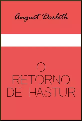 O Retorno de Hastur - August Derleth.