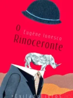 O Rinoceronte - Eugene Ionesco