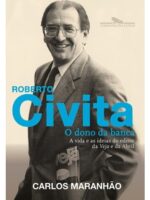 Roberto Civita_ O dono da banca_ A vida e - Carlos Maranhão.