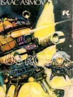 Os Robos - Robos - Vol 3 - Isaac Asimov.