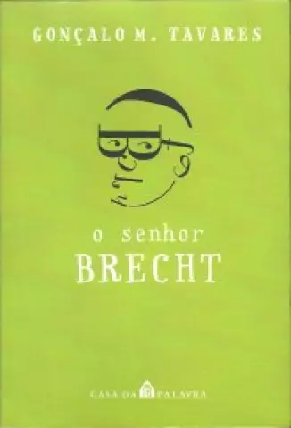 O Senhor Brecht - Goncalo M. Tavares.