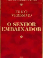 O Senhor Embaixador - Erico Verissimo.