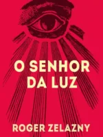 O Senhor da Luz - Roger Zelazny.