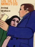 OS SETE MINUTOS - Irving Wallace.