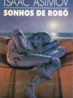 Robos 08 - Sonhos de Robo - Isaac Asimov.