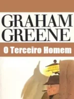 O TERCEIRO HOMEM - Graham Greene.