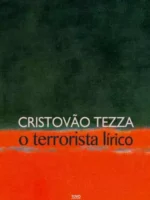 O terrorista lirico - Cristovao Tezza.