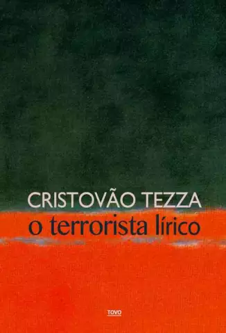 O terrorista lirico - Cristovao Tezza.