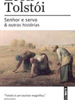 Senhor e Servo e Outras Historias - Leon Tolstoi.