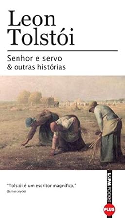Senhor e Servo e Outras Historias - Leon Tolstoi.