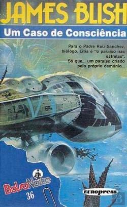 Um Caso de Consciencia - James Blish.
