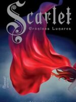 Scarlet - Cronicas Lunares - Vol 2 - Marissa Meyer.