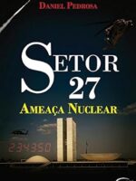 Setor 27 - Ameaca Nuclear - Daniel Pedrosa.