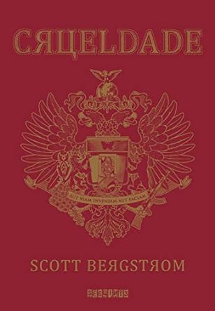 Scott Bergstrom - Crueldade
